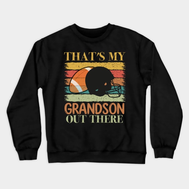 That's My Grandson Out There Crewneck Sweatshirt by badrianovic